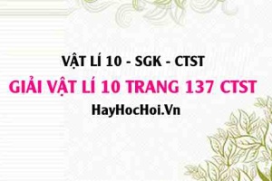 Giải Vật lí 10 Chân trời sáng tạo trang 137 SGK